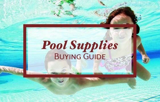 Pool Supplies Buying Guide