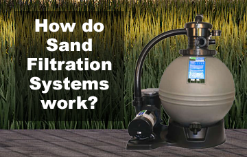 How do sand filtration systems work?